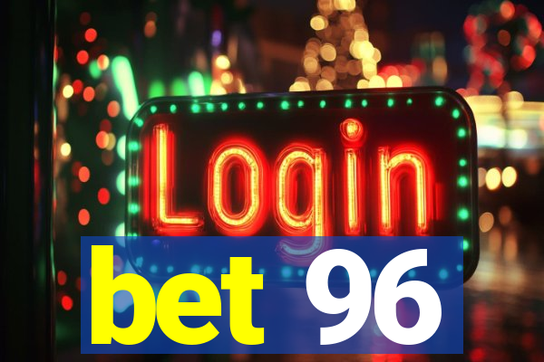 bet 96